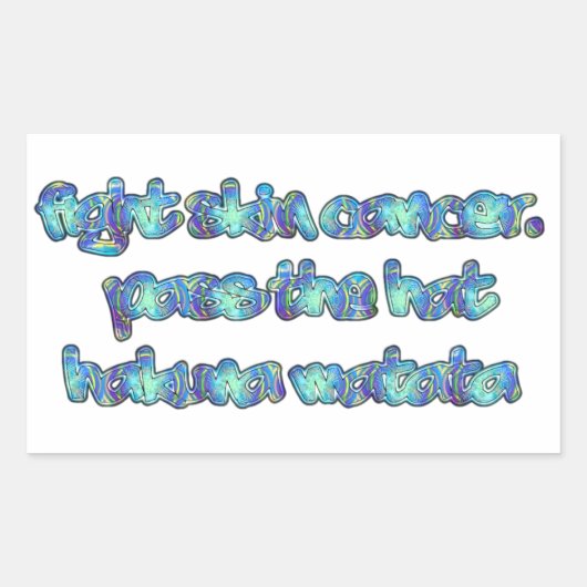 Bestrijd huidkanker, passeer het Pet, Hakuna Matat Rechthoekige Sticker (Voorkant)