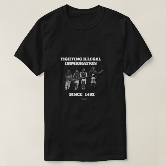 Bestrijding illegale immigratie sinds 1492 t-shirt (Design voorkant)