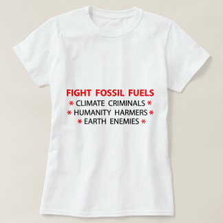 Bestrijding van fossiele brandstoffen t-shirt