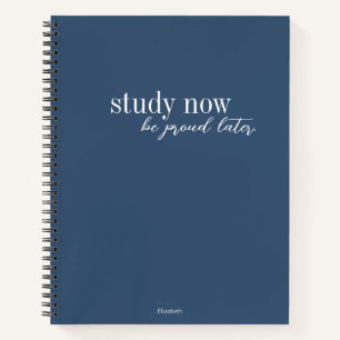 Bestudeer nu wees trots op later modern donkerblau notitieboek