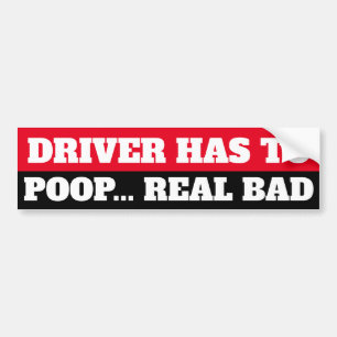 BESTUURDER MOET ECHT SLECHT POEPEN BUMPERSTICKER