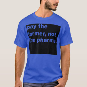 Betaal de boer niet de farma - schimmelboer t-shirt