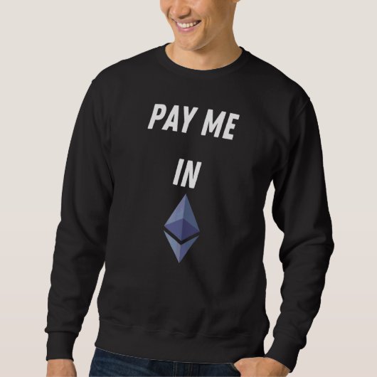 Betaal me in eth Ethereum Blockchain ether Crypto Trui (Voorkant)