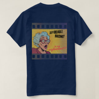 Betaalbare Huisvesting?! In Mijn Buurt?! T-shirt