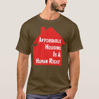 Betaalbare Huisvesting Is Een Mensenrecht T-shirt