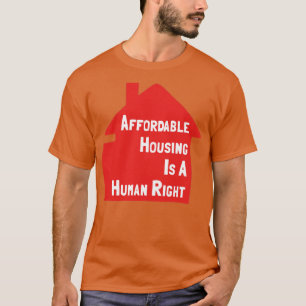 Betaalbare huisvesting is een mensenrecht t-shirt