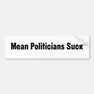 Betekent dat politici geld verdienen bumpersticker