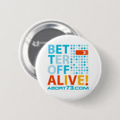 Beter af van leven! /Abort73.com Ronde Button 5,7 Cm (Voorkant /achterkant)