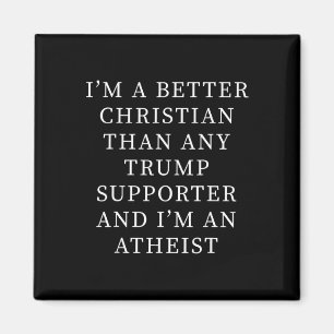 Beter christen dan welke Trump-aanhanger dan ook e Magneet