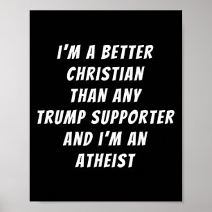 Beter christen dan welke Trump-aanhanger dan ook e Poster