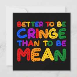 Beter Cringe dan Mean zijn Kaart