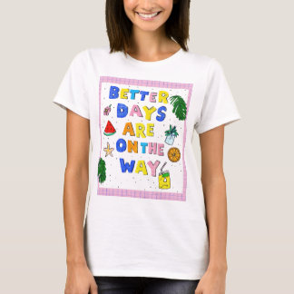 Beter dagen zijn onderweg Retro zomer citaat T-shirt