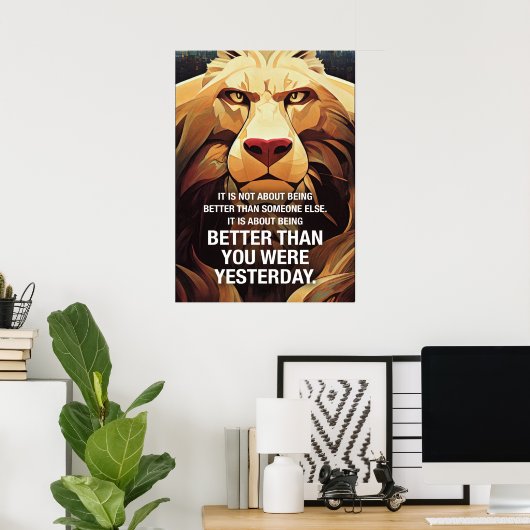 Beter dan gisteren lion Motivatie offertes Poster (Thuiskantoor)