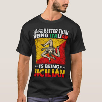 Beter dan Italiaans zijn is Siciliaans zijn T-Shir T-shirt