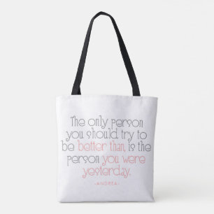 Beter dan je gisteren citaat gepersonaliseerd was tote bag