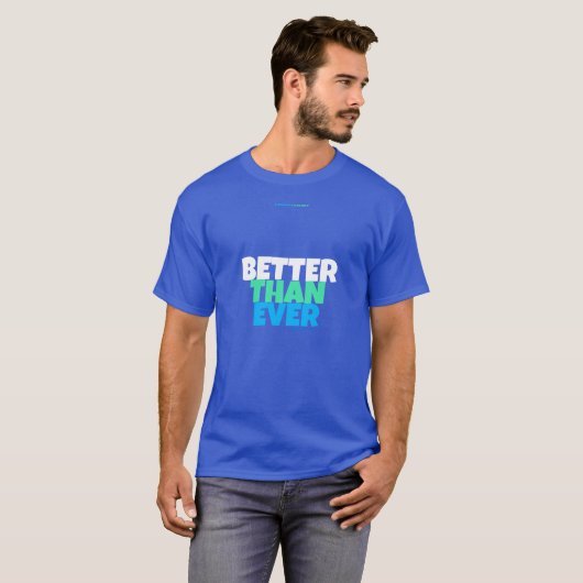 BETER DAN OOIT T-SHIRT (Voorkant volledig)