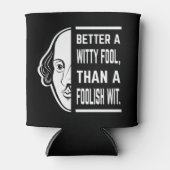 Beter een Witty Fool Shakespeare Thespian Quote Blikjeskoeler (Voorkant)