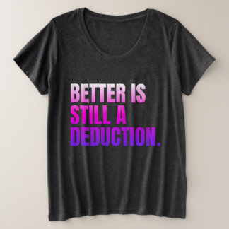 Beter is nog steeds een aftrek grote maat t-shirt