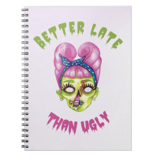 Beter laat dan een lelijk schattig zombiegezicht notitieboek