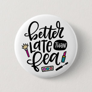 Beter laat dan fea, Spanglish Ronde Button 5,7 Cm