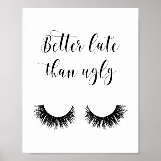 Beter laat dan lelijk, grappig Poster, Makeup Poster (Voorkant)