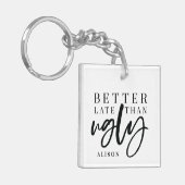 Beter laat dan lelijk. sleutelhanger (Voorkant Links)