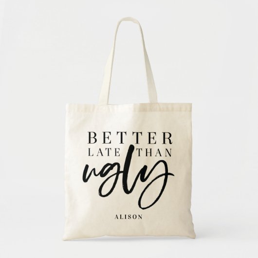 Beter laat dan lelijk tote bag (Voorkant)