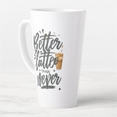 Beter laat dan nooit grappig koffie citaat latte mok (Linkerhoek)