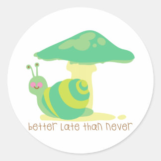 Beter laat dan nooit ronde sticker