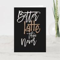 Beter laat dan nooit verlate verjaardag zwart