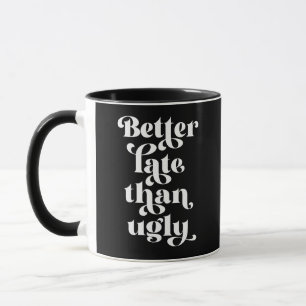 Beter laat dan Ugly Mok
