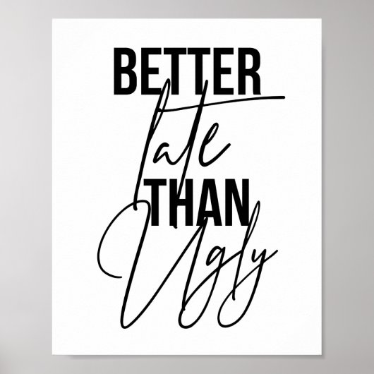 Beter laat dan Ugly Poster (Voorkant)