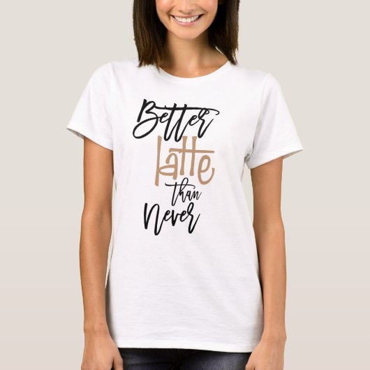 Beter latent dan nooit citaatwit t-shirt (Voorkant)