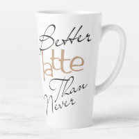 Beter latte dan nooit amusante koffie latte Mok
