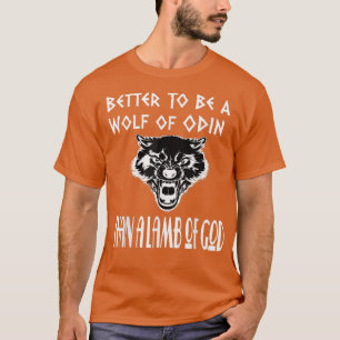 Beter om een wolf van Odin te zijn dan een lamp va T-shirt