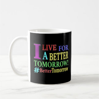 "BETER TOMORGEN" Kute Design. Bestel nu Koffiemok