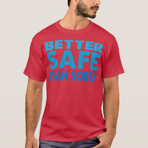 Beter veilig dan helaas t-shirt