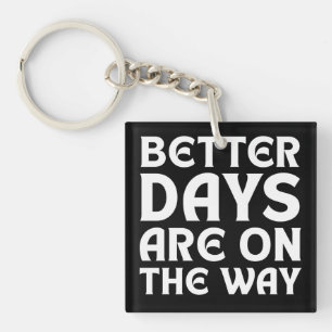 BETERE DAGEN KOMEN AAN TYPOGRAFIE SLEUTELHANGER