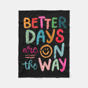 Betere dagen zijn onderweg Motiverende quote Fleece Deken
