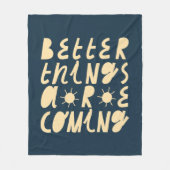 Betere dingen komen eraan fleece deken (Voorkant)