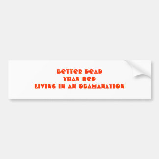 BETERE DOODwoon in een Obamanatie Bumpersticker