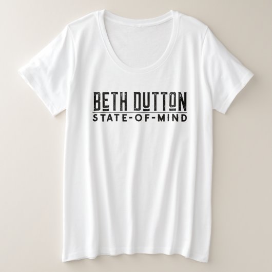 Beth Dutton State of Mind Plus Size T-shirt (Design devant)