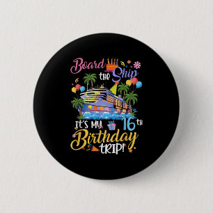 Betreed het schip Het is mijn 16e verjaardagsreis Ronde Button 5,7 Cm