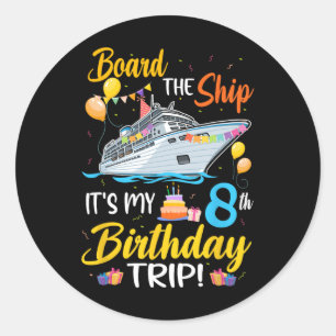 Betreed het schip Het is mijn 8e verjaardag trip c Ronde Sticker