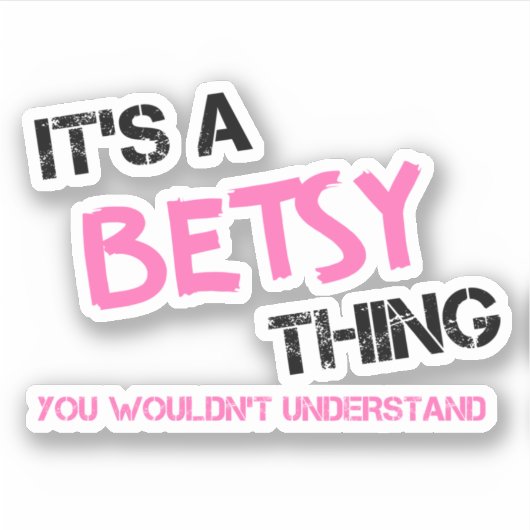 Betsy ding dat je naam niet zou begrijpen sticker (Voorkant)