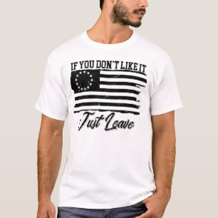 Betsy Ross, als je het niet leuk vindt, laat het g T-shirt