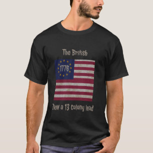 Betsy Ross Vlag De Britten Bliezen Een 13 Kolonie T-shirt