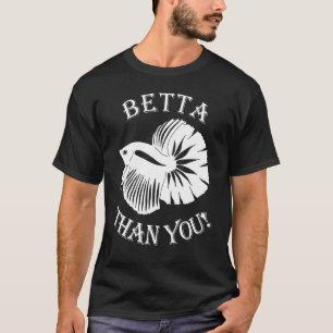 Betta Dan Jou Vechtvis Aquarium Vis Kweker  T-shirt
