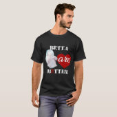 Betta is Better T-shirt (Voorkant volledig)