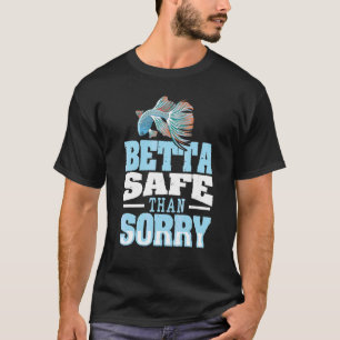 Betta Liever Veilig Dan Spijtig Grappige Pun Voor T-shirt